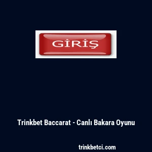 Trinkbet Baccarat - Canlı Bakara Oyunu
