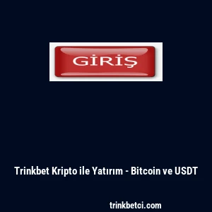 Trinkbet Kripto ile Yatırım - Bitcoin ve USDT