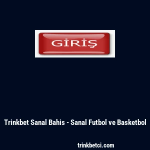 Trinkbet Sanal Bahis - Sanal Futbol ve Basketbol