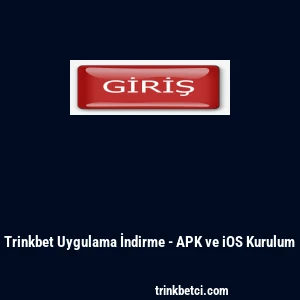 Trinkbet Uygulama İndirme - APK ve iOS Kurulum